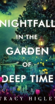 Nightfall in the Garden of Deep Time - Tracy Higley - English