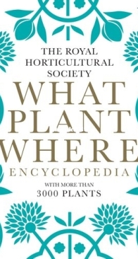 What Plant Where Encyclopedia - DK and RHS - English