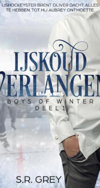 Ijskoud Verlangen - Boys of Winter 01 - S.R.Grey - Dutch