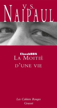 La Moitié D'Une Vie - Vidiadhar Surajprasad Naipaul - French