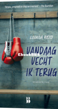 Vandaag Vecht ik Terug - Louisa Reid - Dutch