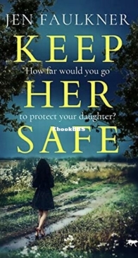 Keep Her Safe - Jen Faulkner - English