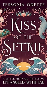 Kiss Of The Selkie - Entangled With Fae 3 - Tessonja Odette - English