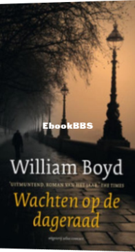 Wachten Op De Dageraad - William Boyd - Dutch