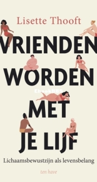 Vrienden Worden Met Je Lijf - Lisette Thooft - Dutch