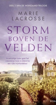 Storm Boven De Velden - Wijngaard-Trilogie 1 - Marie Lacrosse - Dutch