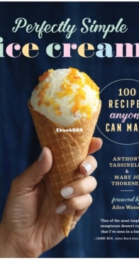 Perfectly Simple Ice Cream: 100 Recipes Anyone Can Make - Anthony Tassinello - English