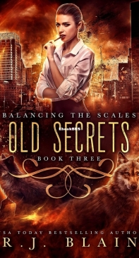 Old Secrets - Balancing the Scales 03 - R.J. Blain - English