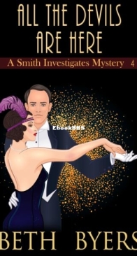 All The Devils Are Here - A Smith Investigates Mystery 4 - Beth Byers - English