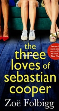 The Three Loves of Sebastian Cooper - Zoe Folbigg - English