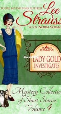 Lady Gold Investigates Volume 4 - Mystery Collection of Short Stories - Lee Strauss, Norm Strauss - English