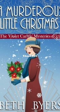 A Murderous Little Christmas - The Violet Carlyle Mysteries 43 - Beth Byers - English