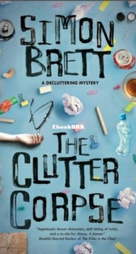 The Clutter Corpse - A Decluttering Mystery 1 - Simon Brett - English