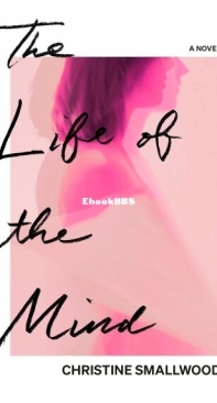 The Life of the Mind - Christine Smallwood - English