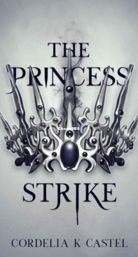 The Princess Strike - The Princess Trials 05 - Cordelia K Castel - English