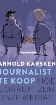 Journalist Te Koop - Arnold Karskens - Dutch