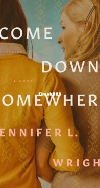 Come Down Somewhere - Jennifer L. Wright - English