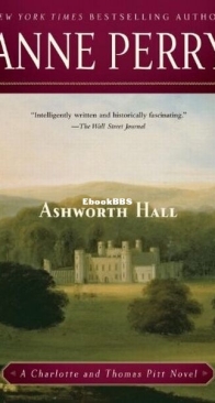 Ashworth Hall - Charlotte and Thomas Pitt 17 - Anne Perry - English