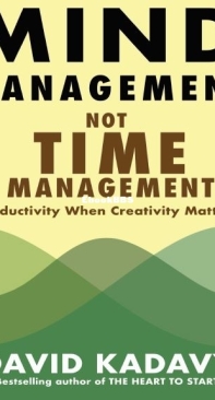 Mind Management, Not Time Management - David Kadavy - English