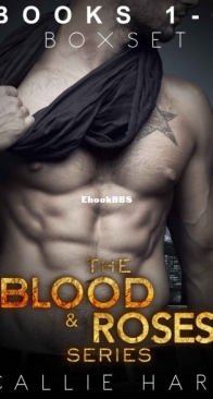 The Blood and Roses Series 1-6 - DEVIANT / FRACTURE / BURN / FALLEN / TWISTED / COLLATERAL  - Callie Hart - English