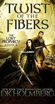 Twist of the Fibers - The Lost Prophecy 4 - D. K. Holmberg - English