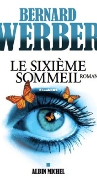 Le Sixième Sommeil - Bernard Werber - French