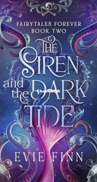 The Siren and the Dark Tide - Fairytales Forever 2 - Evie Finn - English