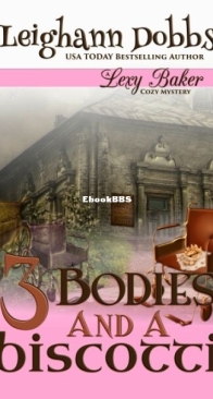 3 Bodies and a Biscotti - Lexy Baker 4 - Leighann Dobbs - English