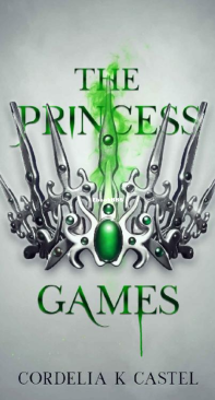 The Princess Games - The Princess Trials 02 - Cordelia K Castel - English