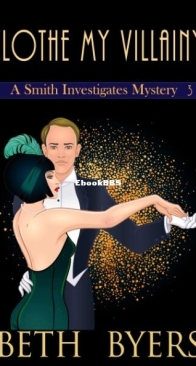 Clothe My Villainy - A Smith Investigates Mystery 3 - Beth Byers - English