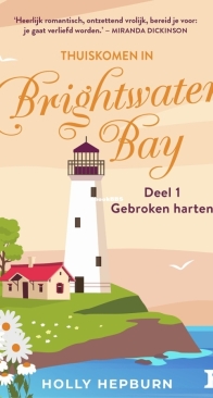 Gebroken harten - Thuiskomen in Brightwater Bay 1 - Holly Hepburn - Dutch