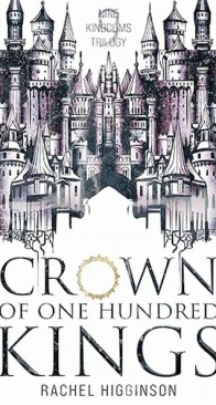 Crown of One Hundred Kings - Nine Kingdoms Trilogy 1 - Rachel Higginson - English