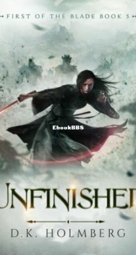 Unfinished - First of the Blade 5 - D. K. Holmberg - English