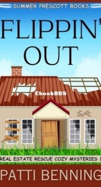 Flippin'Out - Real Estate Rescue Cozy Mysteries  01 - Patti Benning - English