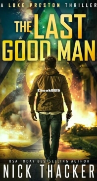 The Last Good Man - Luke Preston Thrillers 1 - Nick Thacker - English