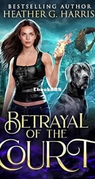 Betrayal of the Court - Other Realm 06 - Heather G. Harris - English