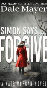 Simon Says... Forgive - Kate Morgan 7 - Dale Mayer - English